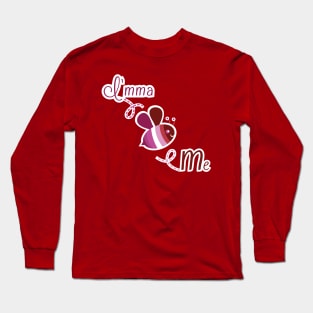 I'mma Bee Me (Lesbian Pride) Long Sleeve T-Shirt